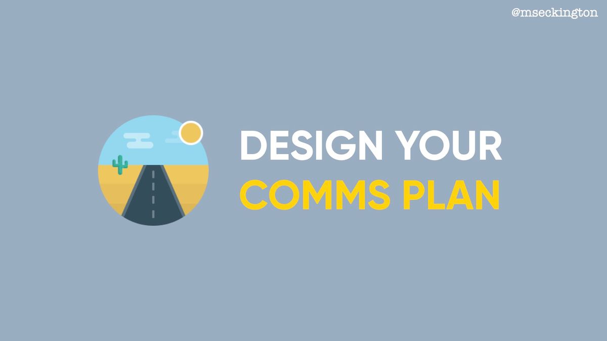 The Art of Communication Design: Design Your Comms Plan