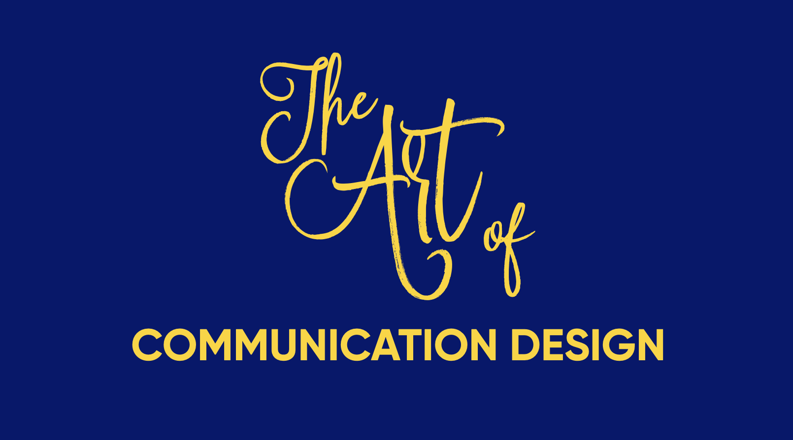 The Art of Communication Design: Intro